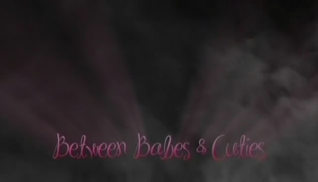 Between Babes & Cuties / Доступные крошки